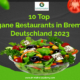 10 Top Vegane Restaurants in Bremen, Deutschland 2023