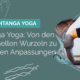 Ashtanga Yoga: Von den traditionellen Wurzeln zu modernen Anpassungen