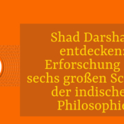 Shad Darshan entdecken: Erforschung der sechs großen Schulen der indischen Philosophie