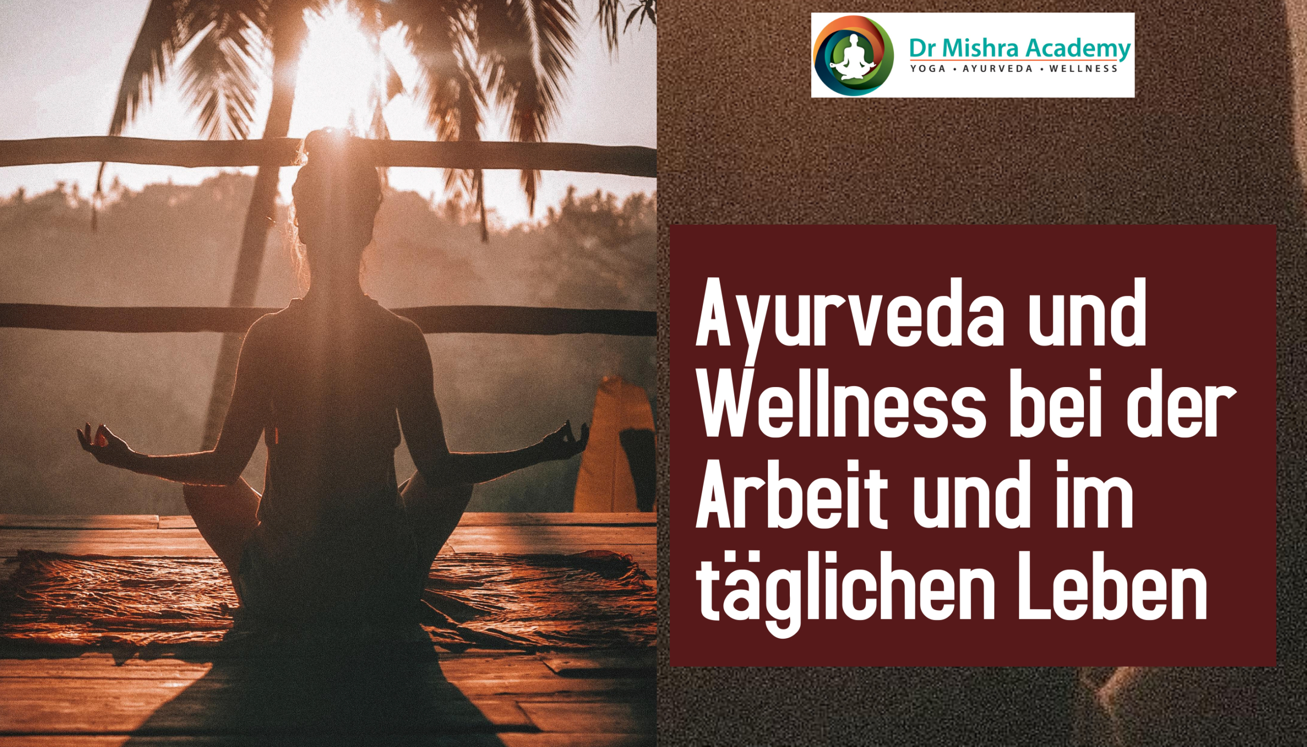 Ayurveda und Wellness bei der Arbeit und im täglichen Leben