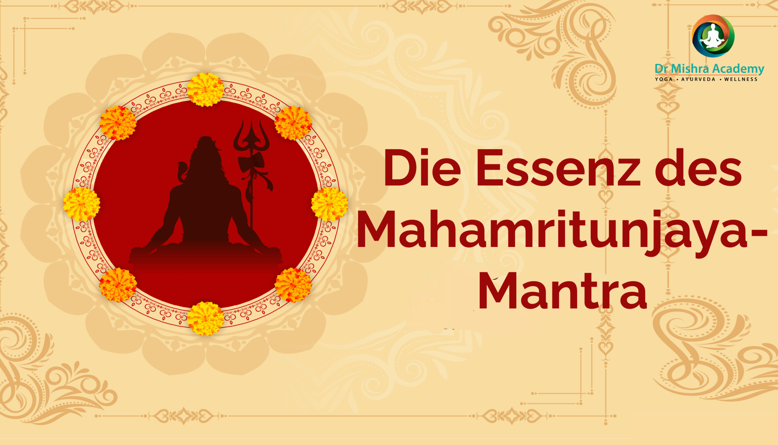 Die Essenz des Mahamritunjaya-Mantras:
