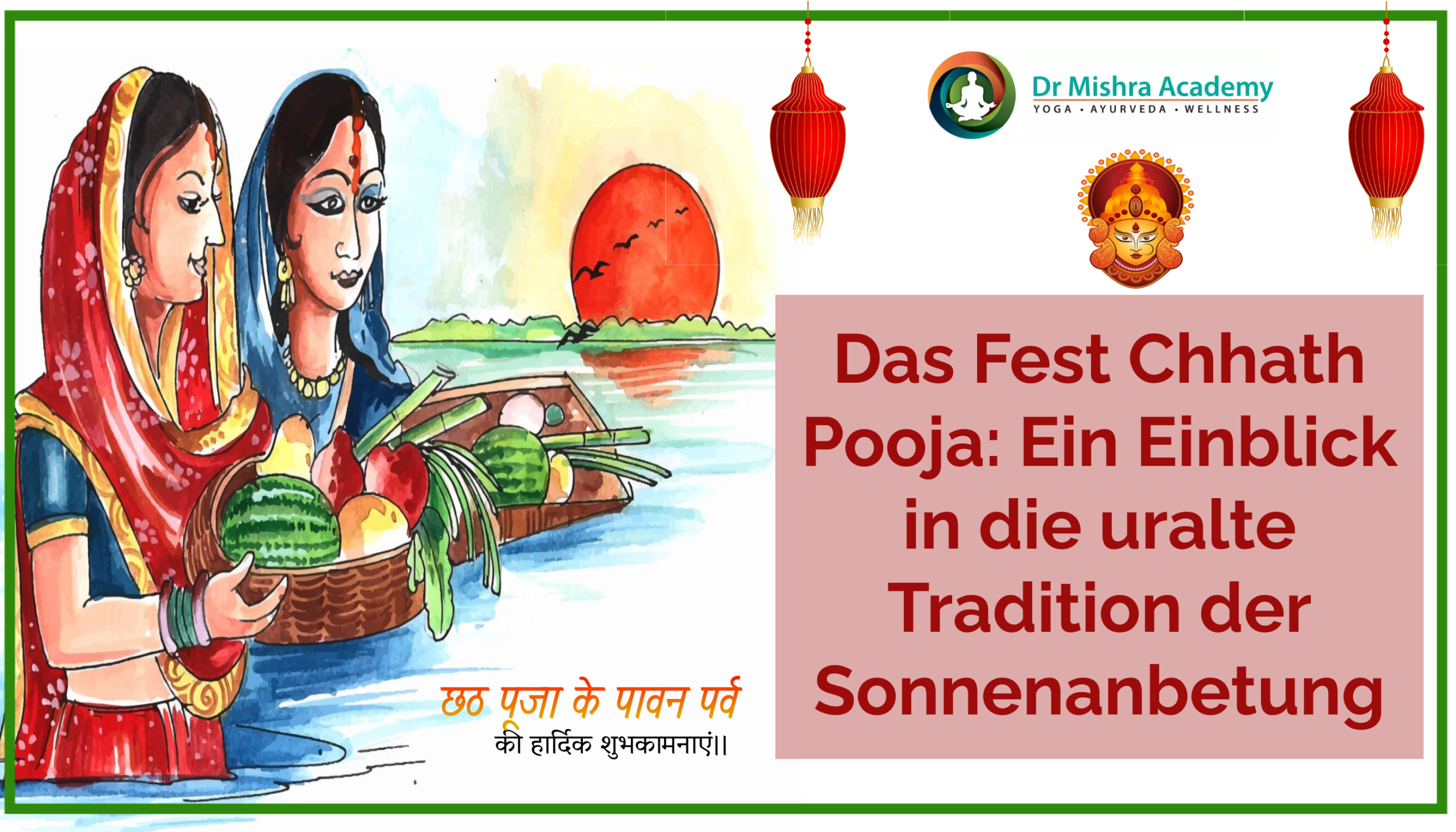 Das Fest Chhath Pooja Ein Einblick in die uralte Tradition der Sonnenanbetung