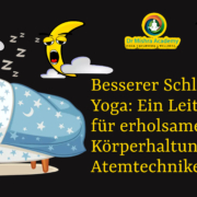Besserer Schlaf durch Yoga: Ein Leitfaden für erholsame Körperhaltungen und Atemtechniken