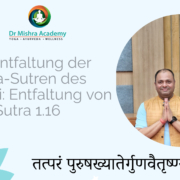 Die Yoga-Sutras von Patanjali erforschen: Entfaltung Sutra 1.16