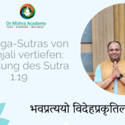 Die Yoga-Sutras von Patanjali vertiefen Entfaltung des Sutra 1.19