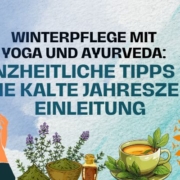 Das Bild thematisiert die Winterpflege mit Yoga und Ayurveda und trägt den Titel: „Ganzheitliche Tipps für die kalte Jahreszeit – Einleitung.“ Links: Eine Person in einer Yoga-Pose, die körperliches und geistiges Wohlbefinden symbolisiert. Rechts unten: Ayurvedische Symbole wie Kräuter, eine Tasse Kräutertee und ein Glas mit Öl, die natürliche Heilmethoden und Selbstfürsorge repräsentieren. Rechts oben: Ein Meditationssymbol, das innere Ruhe und Balance darstellt. Hintergrund: Ein ruhiges, naturinspiriertes Design in Blau- und Grüntönen, das Harmonie und Wärme vermittelt. Oben rechts: Das Logo der Dr. Mishra Academy (Yoga – Ayurveda – Wellness).