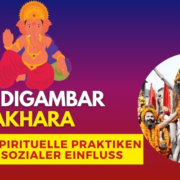 Shri Digamber Ani Akhara: Erbe, spirituelle Praktiken und sozialer Einfluss