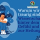 Die Wissenschaft hinter dem Gefühl und Wege zur Heilung